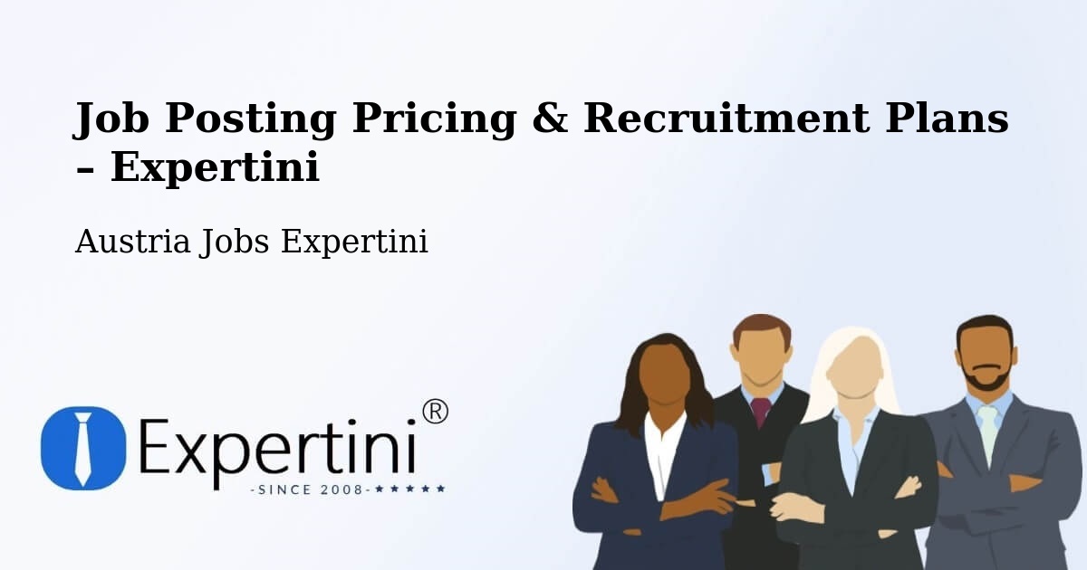 Job Posting Pricing & Recruitment Plans – Tribuswinkel - Tribuswinkel, Austria Jobs Expertini